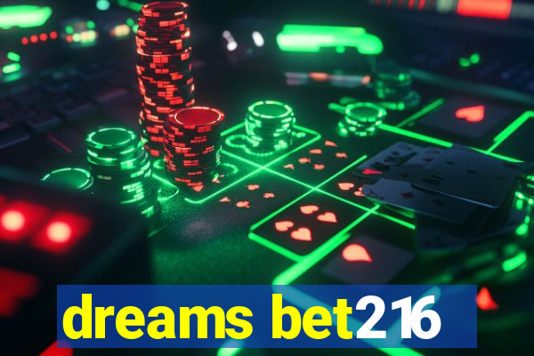 dreams bet216